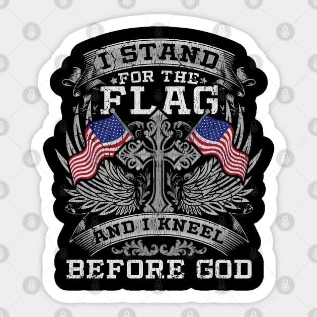 Stand For The Flag Kneel Before God Sticker by E